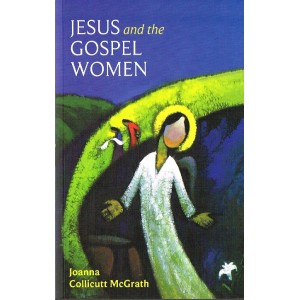 Jesus And The Gospel Women by Joanna McGrath